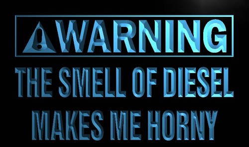 Warning Smell of Diesel makes me Horny Neon Sign